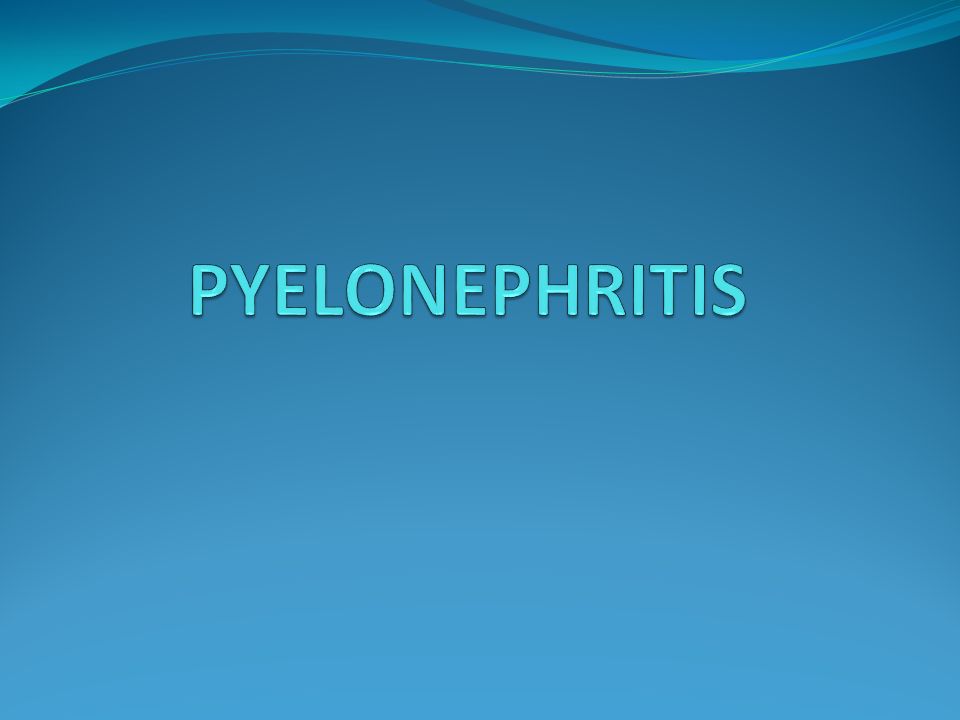 PYELONEPHRITIS